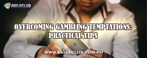 Overcoming Gambling Temptations: Practical Tips