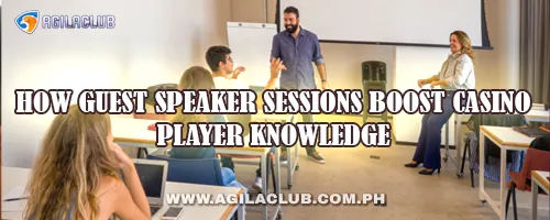 How Guest Speaker Sessions Boost Casino Player Knowledge