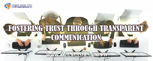 Fostering Trust Through Transparent Communication