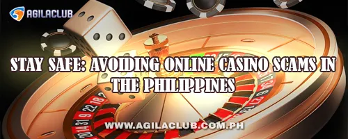 Stay Safe: Avoiding Online Casino Scams in the Philippines